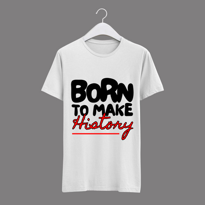 Born to Make History – Motivational Graphic Tee