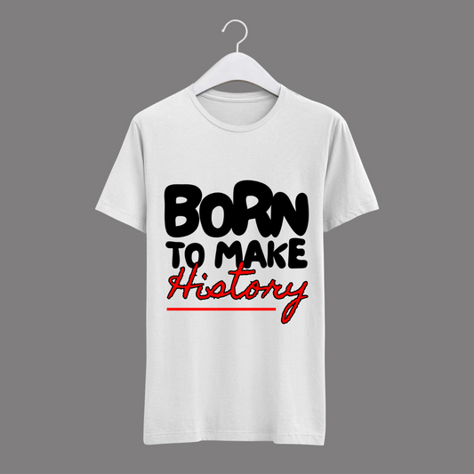 Born to Make History – Motivational Graphic Tee
